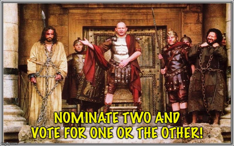 Jesus or Barabbas | NOMINATE TWO AND VOTE FOR ONE OR THE OTHER! | image tagged in jesus or barabbas | made w/ Imgflip meme maker