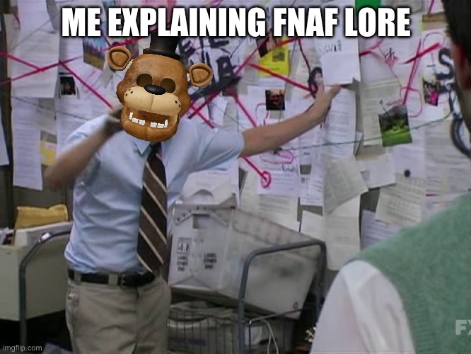 Explaining lore | ME EXPLAINING FNAF LORE | image tagged in charlie conspiracy always sunny in philidelphia | made w/ Imgflip meme maker