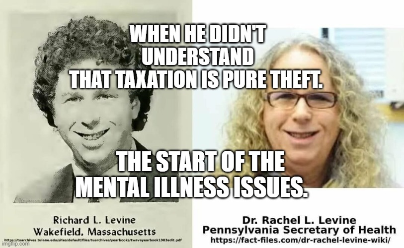 this u | WHEN HE DIDN'T UNDERSTAND THAT TAXATION IS PURE THEFT. THE START OF THE MENTAL ILLNESS ISSUES. | image tagged in this u | made w/ Imgflip meme maker