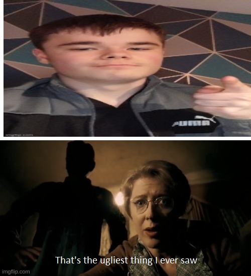 That's The Ugliest Thing I Ever Saw | image tagged in that's the ugliest thing i ever saw | made w/ Imgflip meme maker