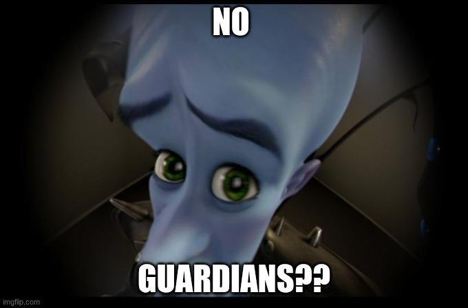 for the totk players | NO; GUARDIANS?? | image tagged in no b es,sorry not sorry | made w/ Imgflip meme maker