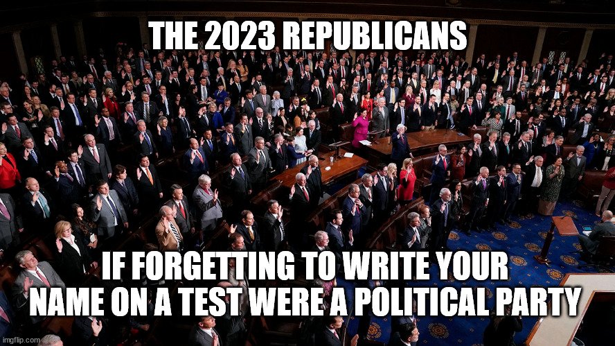 THE 2023 REPUBLICANS; IF FORGETTING TO WRITE YOUR NAME ON A TEST WERE A POLITICAL PARTY | made w/ Imgflip meme maker