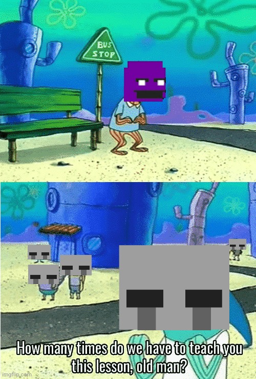 Purple Guy | image tagged in spongebob old man | made w/ Imgflip meme maker