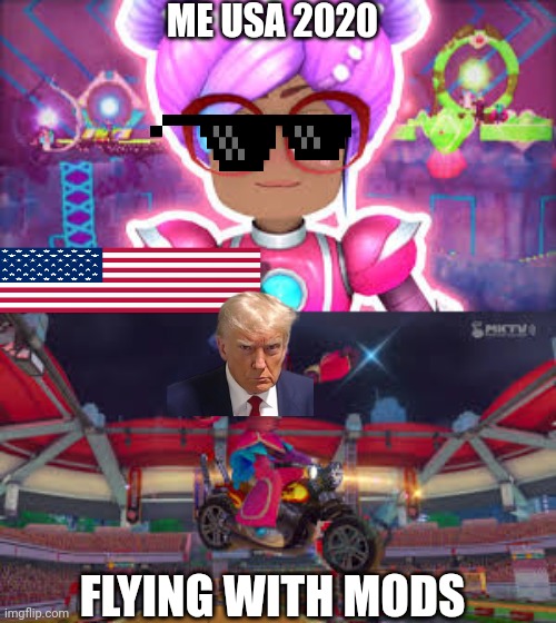 ME USA 2020; FLYING WITH MODS | made w/ Imgflip meme maker