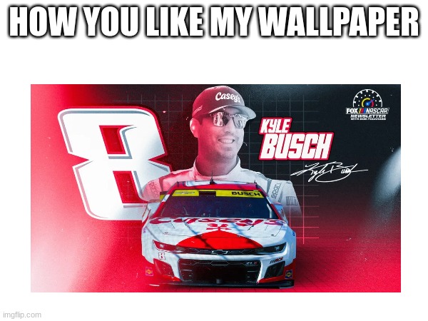 HOW YOU LIKE MY WALLPAPER | made w/ Imgflip meme maker