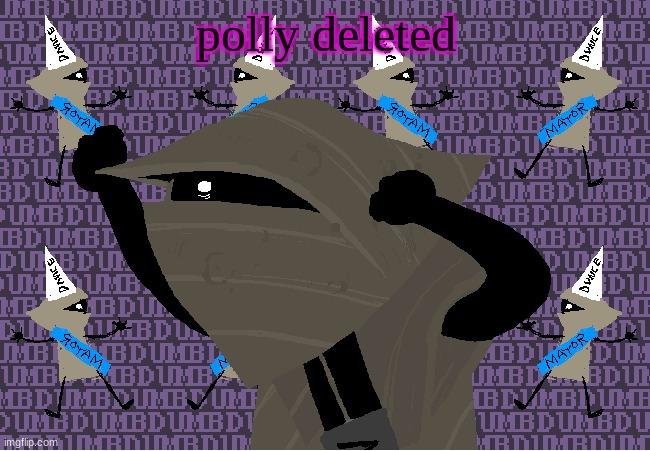 me fr | polly deleted | image tagged in me fr | made w/ Imgflip meme maker