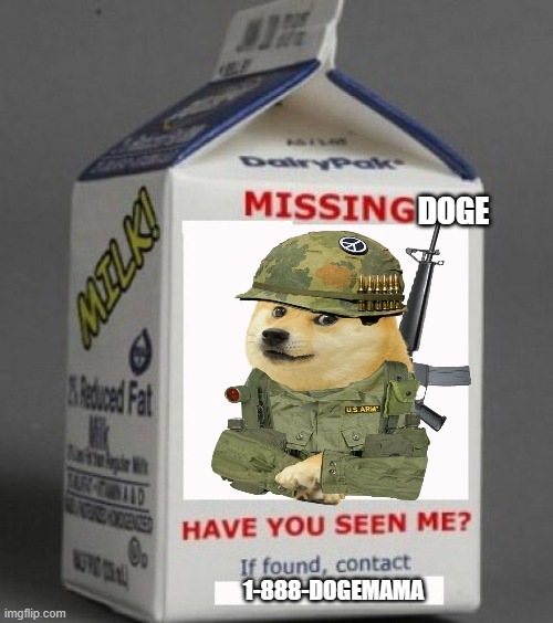 LOL | DOGE; 1-888-DOGEMAMA | image tagged in milk carton | made w/ Imgflip meme maker
