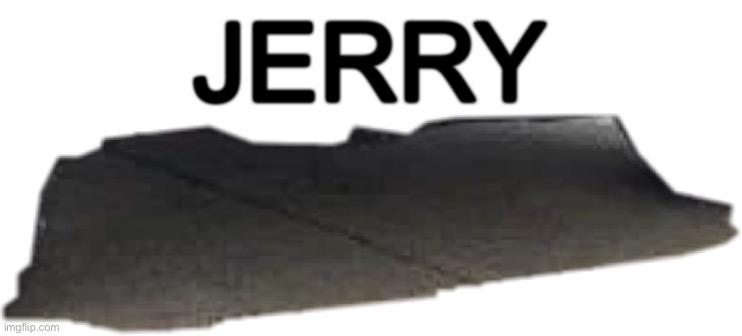 Jerry | JERRY | made w/ Imgflip meme maker