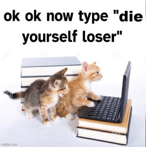 High Quality Die yourself loser Blank Meme Template