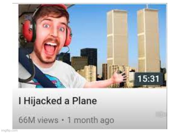 MR BEAST NEW VID | image tagged in funny,911 9/11 twin towers impact | made w/ Imgflip meme maker