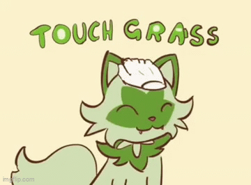 Nezu_Stream-UwU afm tells you to touch grass Memes & GIFs - Imgflip