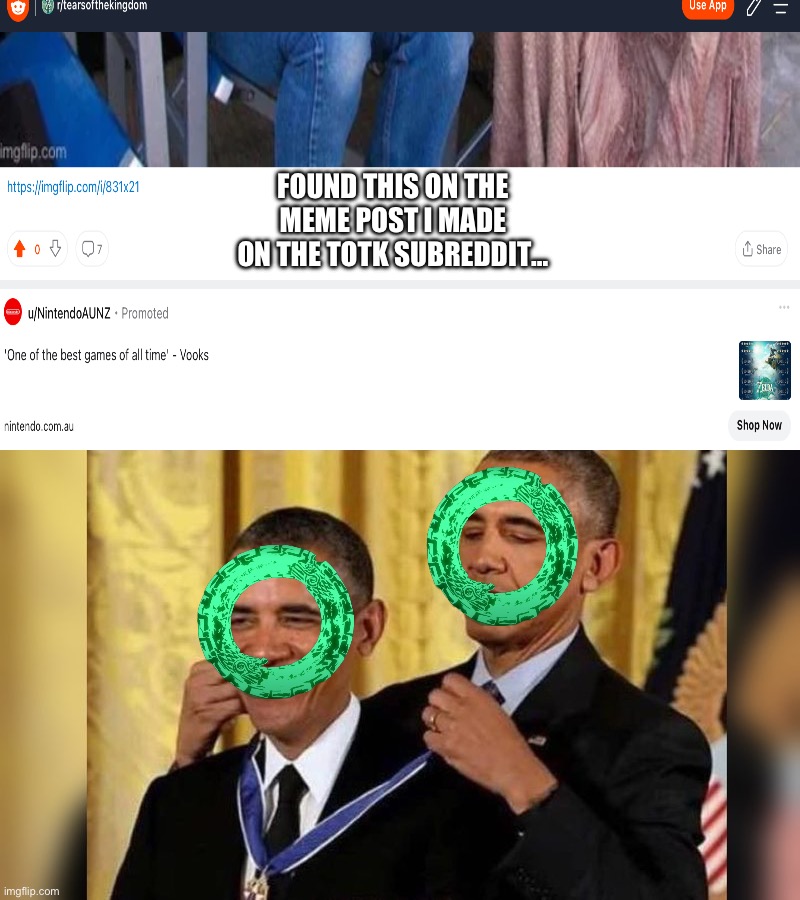 Advertising, am I right? | FOUND THIS ON THE MEME POST I MADE ON THE TOTK SUBREDDIT… | image tagged in obama giving obama award,totk,reddit,advertising | made w/ Imgflip meme maker