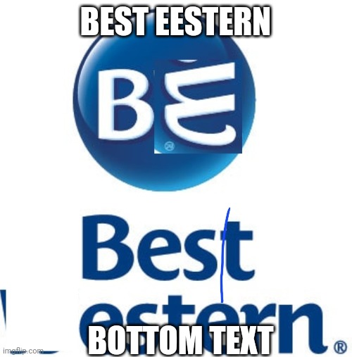 The best one | BEST EESTERN; BOTTOM TEXT | image tagged in bottom text,finally | made w/ Imgflip meme maker
