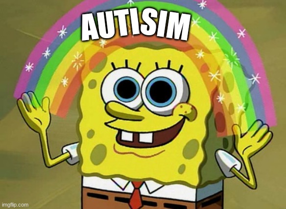 Imagination Spongebob Meme | AUTI SIM | image tagged in memes,imagination spongebob | made w/ Imgflip meme maker
