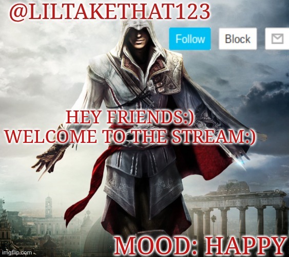 Hello:) | HEY FRIENDS:) WELCOME TO THE STREAM:); MOOD: HAPPY | image tagged in liltakethat123 template,liltakethat123 | made w/ Imgflip meme maker