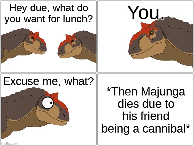 Majungasaurus, the cannibal dinosaur.mp3 | image tagged in comic | made w/ Imgflip meme maker