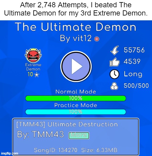 After 2,748 Attempts, I beated The Ultimate Demon for my 3rd Extreme Demon. | image tagged in geometry dash,achievement | made w/ Imgflip meme maker