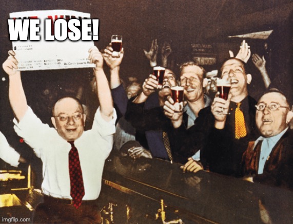 WE LOSE | WE LOSE! | image tagged in we win cheers intro | made w/ Imgflip meme maker