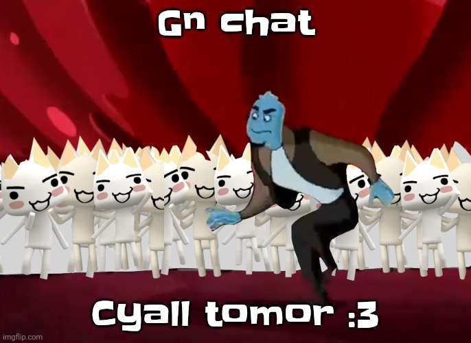 A | Gn chat; Cyall tomor :3 | made w/ Imgflip meme maker