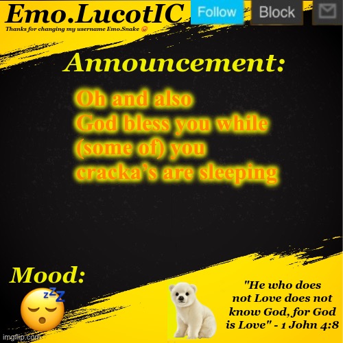 Praying that he protects yall fr fr | Oh and also God bless you while (some of) you cracka’s are sleeping; 😴 | image tagged in emo lucotic announcement template | made w/ Imgflip meme maker