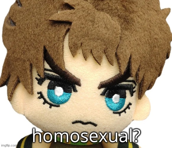 ? | homosexual? | image tagged in no context | made w/ Imgflip meme maker