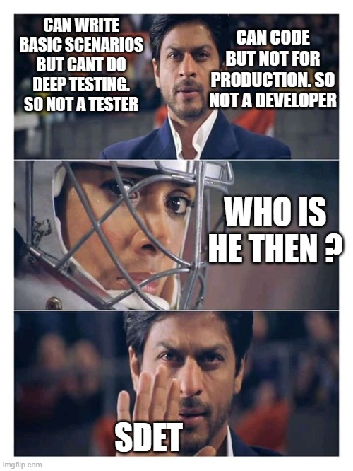 CAN WRITE BASIC SCENARIOS BUT CANT DO DEEP TESTING. SO NOT A TESTER; CAN CODE BUT NOT FOR PRODUCTION. SO NOT A DEVELOPER; WHO IS HE THEN ? SDET | made w/ Imgflip meme maker