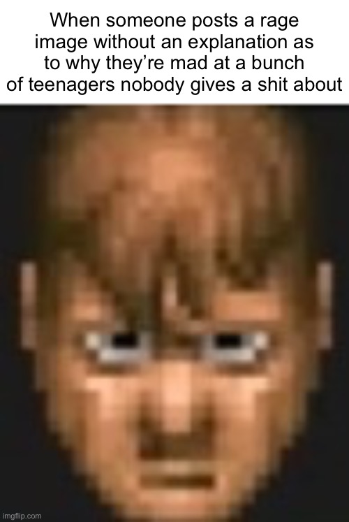 Looking at the Los Angeles child hunter. | When someone posts a rage image without an explanation as to why they’re mad at a bunch of teenagers nobody gives a shit about | made w/ Imgflip meme maker