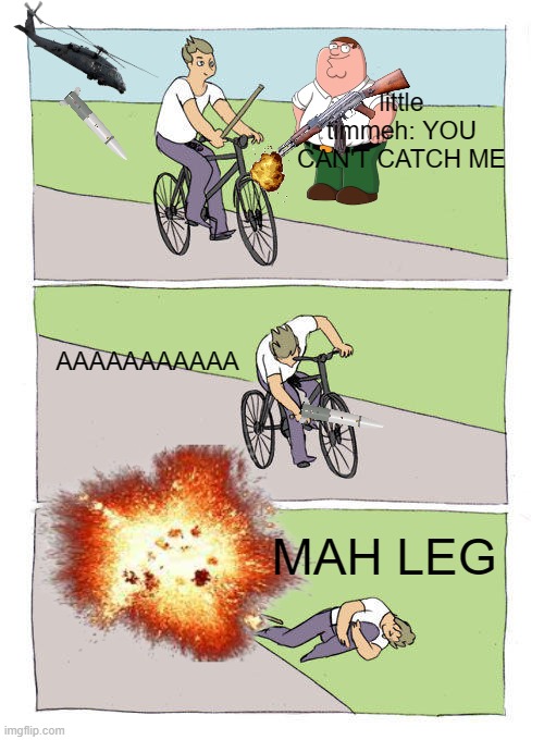 Little timmeh stealing robux gift cards be like: | little timmeh: YOU CAN'T CATCH ME; AAAAAAAAAAA; MAH LEG | image tagged in memes,bike fall | made w/ Imgflip meme maker