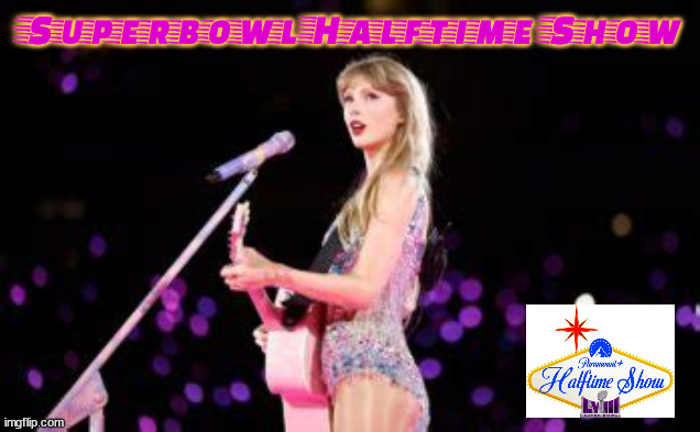 There was a short concert then a football game ruined it. TAYLOR! | Superbowl Halftime Show | image tagged in sab lviii,nfl,football,swifties,taylor swift,taylor swift make a lot of greene | made w/ Imgflip meme maker