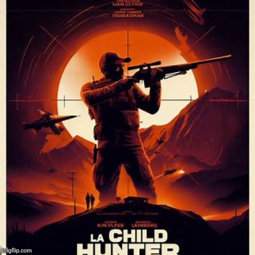 making movie posters about imgflip users pt.2: LA child hunter (comment who i should do next) | made w/ Imgflip meme maker