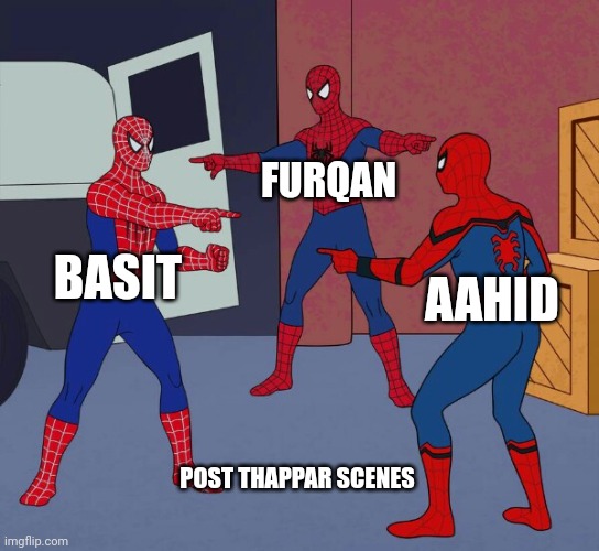 fighting | FURQAN; BASIT; AAHID; POST THAPPAR SCENES | image tagged in spider man triple | made w/ Imgflip meme maker