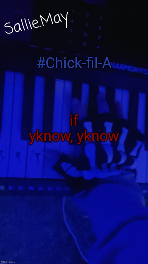 Sallie's temp by hannibal | #Chick-fil-A; if yknow, yknow | image tagged in sallie's temp by hannibal | made w/ Imgflip meme maker