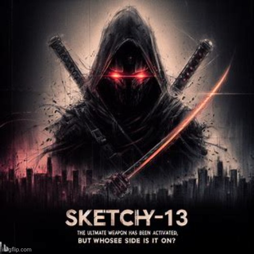 Making movie posters about imgflip users pt.23: sketchy-113 | made w/ Imgflip meme maker
