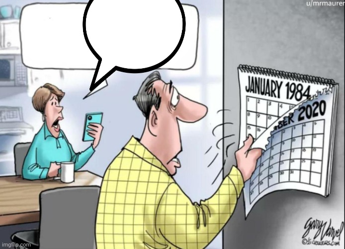 1984 Calendar | image tagged in 1984 calendar | made w/ Imgflip meme maker