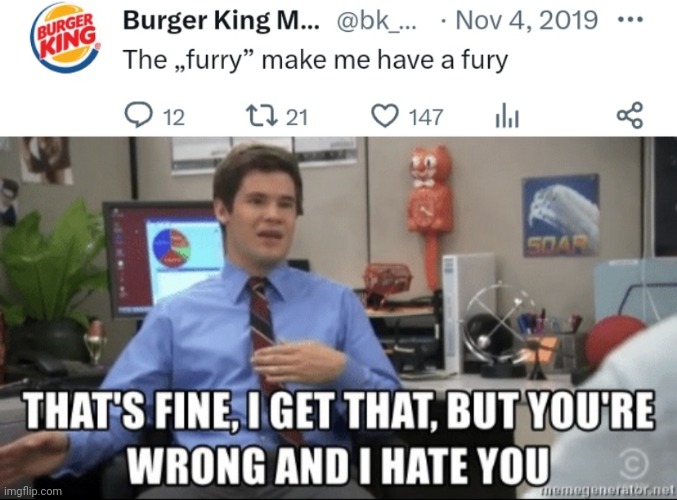 Heh, I liked Arby's more anyways XD (Post from Twitter) | image tagged in that s fine i get that,furry,burger king,twitter,anti furry,memes | made w/ Imgflip meme maker