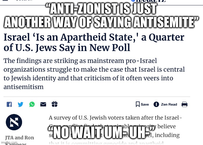 This polling took place in Israel’s biggest ally, mind you | “ANTI-ZIONIST IS JUST ANOTHER WAY OF SAYING ANTISEMITE”; “NO WAIT UM- UH-” | made w/ Imgflip meme maker