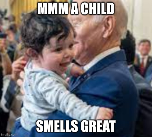 MMM A CHILD; SMELLS GREAT | made w/ Imgflip meme maker