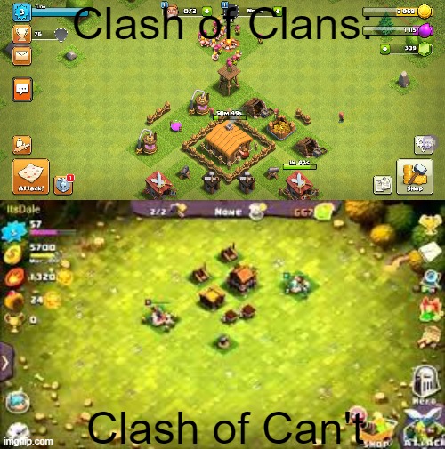 the ripoffs are hilarious | Clash of Clans:; Clash of Can't | image tagged in clash of clans | made w/ Imgflip meme maker