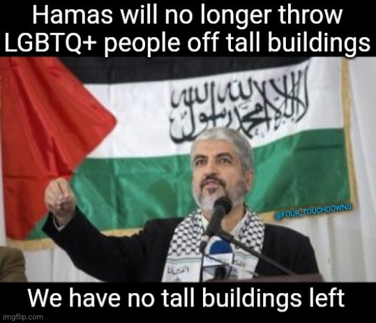 A message from Hamas... | image tagged in palestine,lgbtq | made w/ Imgflip meme maker