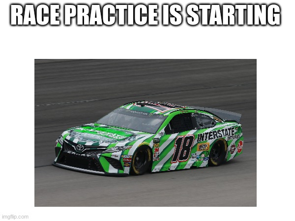 RACE PRACTICE IS STARTING | made w/ Imgflip meme maker