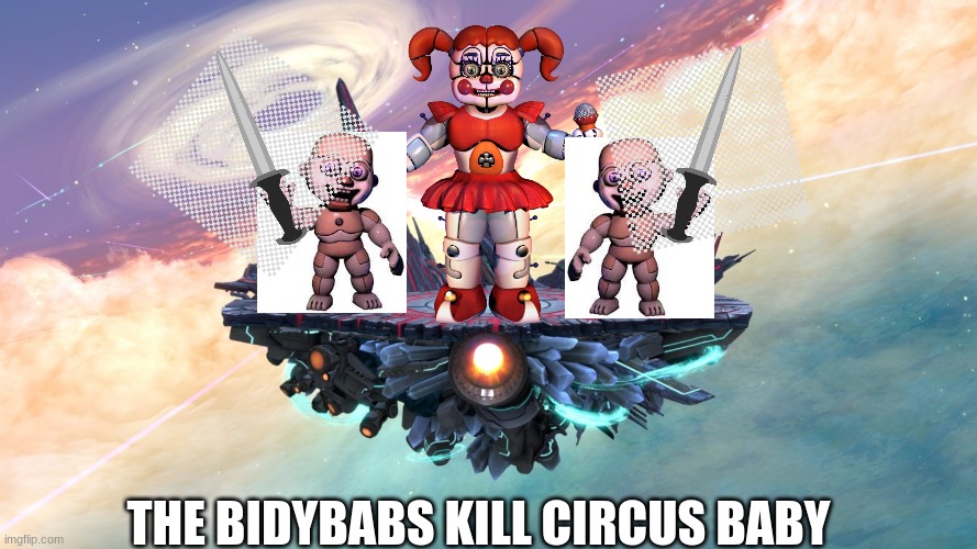 Super smash Bros stage | THE BIDYBABS KILL CIRCUS BABY | image tagged in super smash bros stage | made w/ Imgflip meme maker