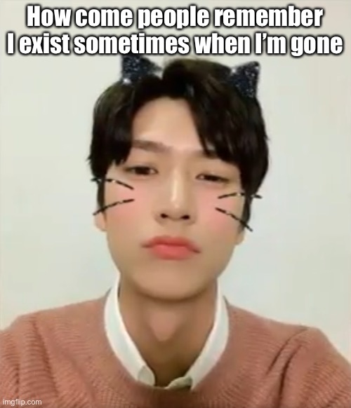 I’m high number 2 | How come people remember I exist sometimes when I’m gone | image tagged in i m high number 2 | made w/ Imgflip meme maker
