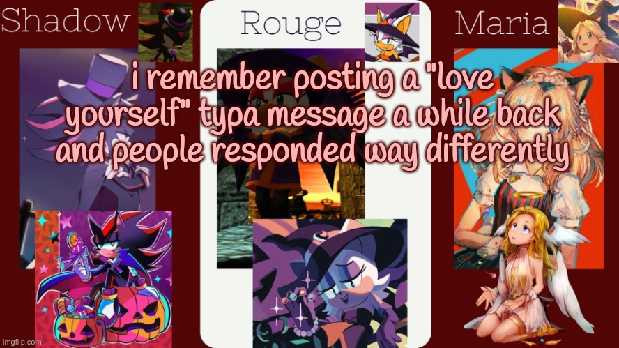 "nuh uh" and shi | i remember posting a "love yourself" typa message a while back and people responded way differently | image tagged in drm's halloween temp | made w/ Imgflip meme maker