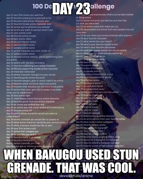 Day 23 | DAY 23; WHEN BAKUGOU USED STUN GRENADE. THAT WAS COOL. | image tagged in 100 day anime challenge | made w/ Imgflip meme maker