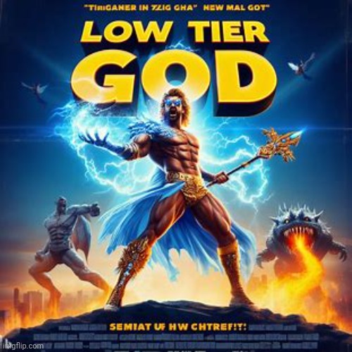 Low Tier God movie poster | made w/ Imgflip meme maker