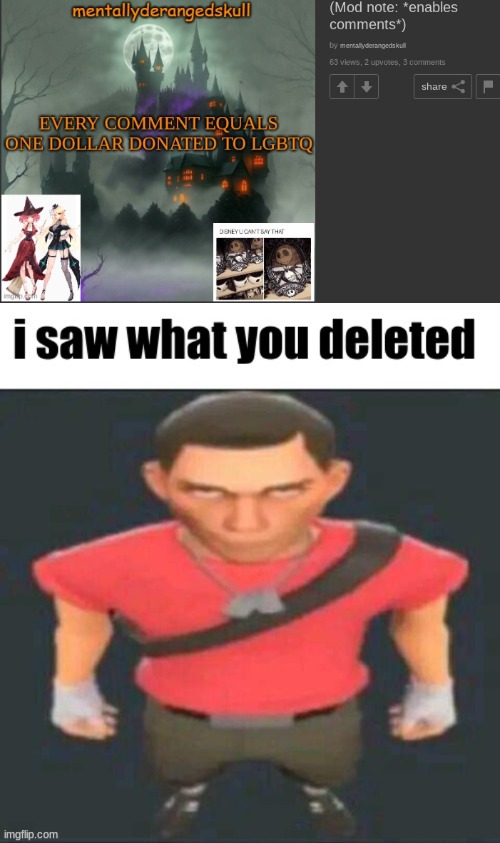 lol | image tagged in i saw what you deleted scout | made w/ Imgflip meme maker