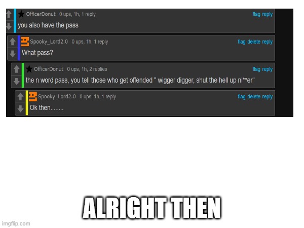 cursed comment #2 | ALRIGHT THEN | made w/ Imgflip meme maker