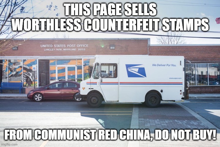 Counterfeit Stamps | THIS PAGE SELLS WORTHLESS COUNTERFEIT STAMPS; FROM COMMUNIST RED CHINA, DO NOT BUY! | image tagged in countewrfeit,scam | made w/ Imgflip meme maker