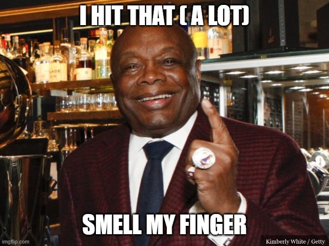 Willie Brown | I HIT THAT ( A LOT) SMELL MY FINGER | image tagged in willie brown | made w/ Imgflip meme maker