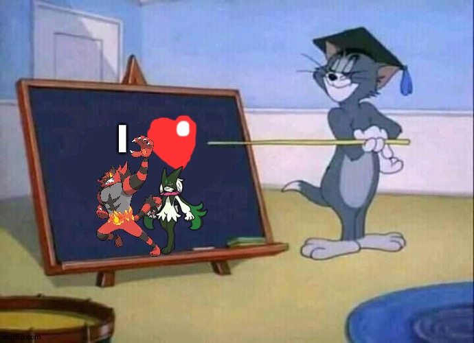 Tom is a huge fan of Incineroar and Meowscarada as a couple | I | image tagged in tom and jerry,pokemon | made w/ Imgflip meme maker